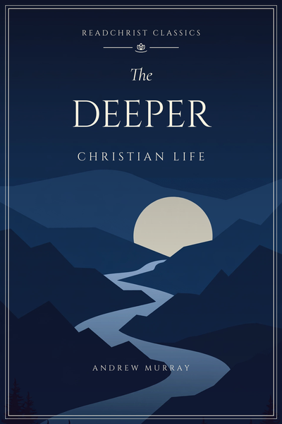 Cover of The Deeper Christian Life by Andrew Murray