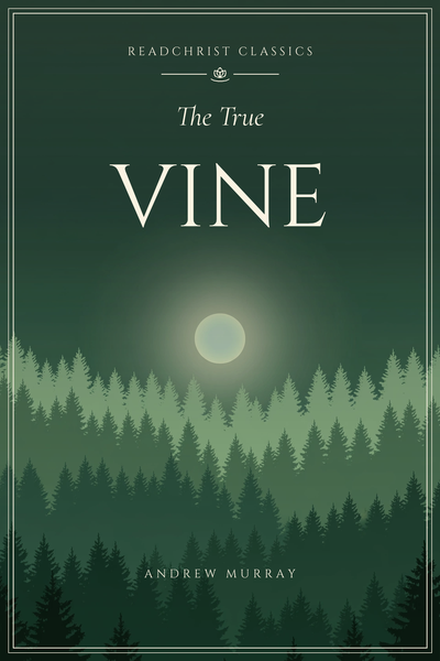 Cover of The True Vine by Andrew Murray