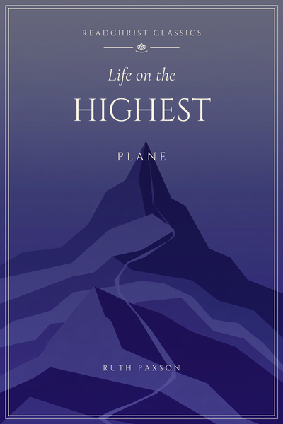 Cover of Life on the Highest Plane by Ruth Paxson