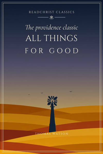 Cover of All Things for Good by Thomas Watson
